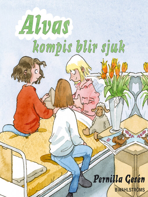 Titeldetaljer för Alva 5--Alvas kompis blir sjuk av Pernilla Gesén - Tillgänglig